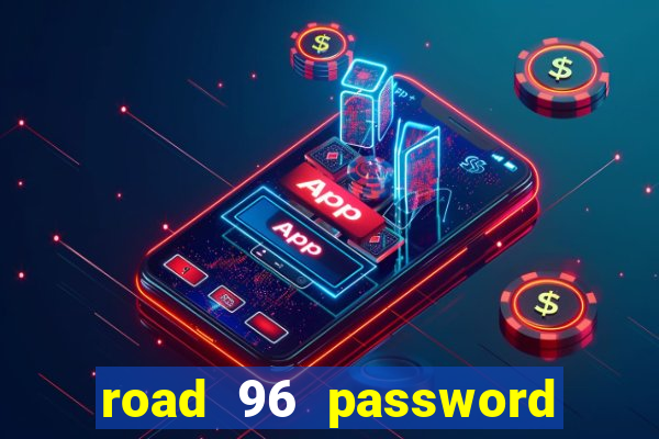 road 96 password happy taxi